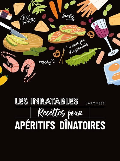 Les Inratables : Recettes Pour Apéritifs Dînatoires