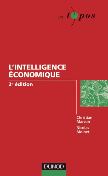 L'Intelligence Économique - 2e Édition - Christian Marcon, Nicolas Moinet