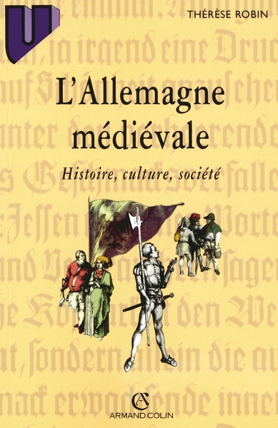 L'Allemagne Médiévale : Histoire, Culture, Société, Histoire, Culture, Société