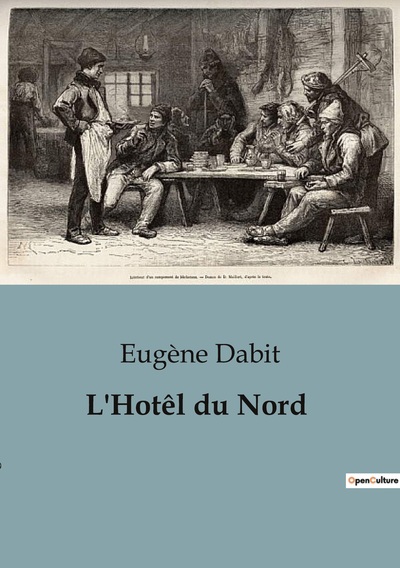 L'Hotêl du Nord - Eugène Dabit