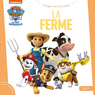 Pat' Patrouille - Mon imagier - La ferme - Nickelodeon productions,