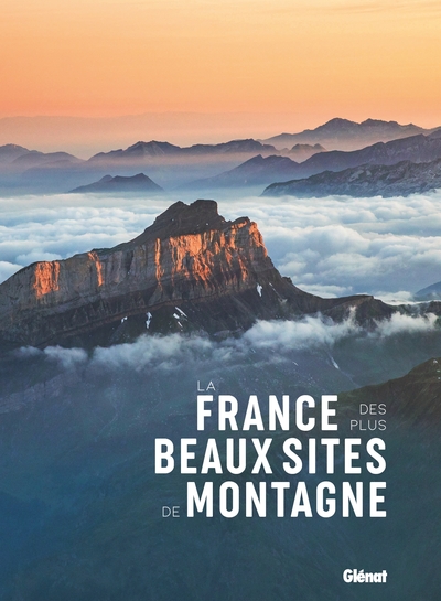 La France Des Plus Beaux Sites De Montagne