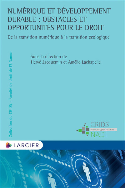 Numérique et développement durable : obstacles et opportunités pour le droit - Jacquemin Herve