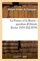 La France et la Russie : question d'Orient, février 1854