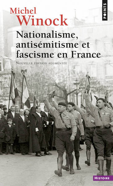 Nationalisme, Antisémitisme et Fascisme en France - Michel Winock