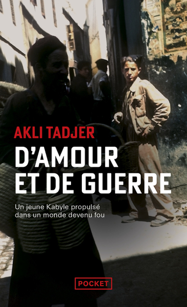 D'amour et de guerre - Akli Tadjer