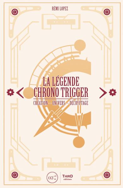 La légende Chrono Trigger - Rémi Lopez