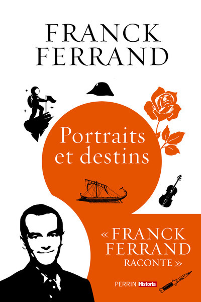 Portraits et destins - Franck Ferrand