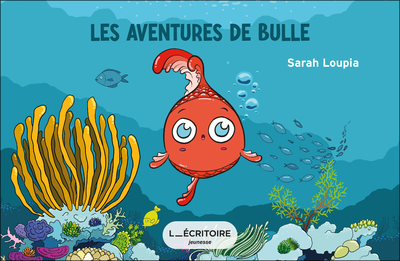 Les Aventures De Bulle - Sarah Loupia