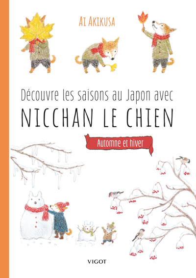 Découvre les saisons au Japon avec Nicchan le chien : Automne et hiver - Ai Akikusa