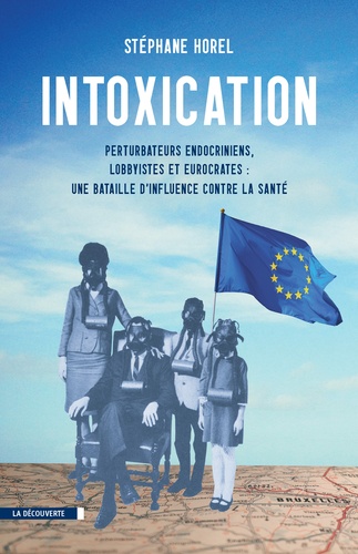 Intoxication. Perturbateurs endocriniens, lobbyistes, eurocrates : une bataille d'influence contre la santé