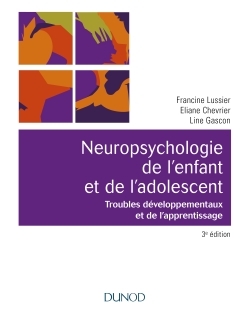 Neuropsychologie de l'enfant- 3e éd. - Troubles développementaux et de l'apprentissage