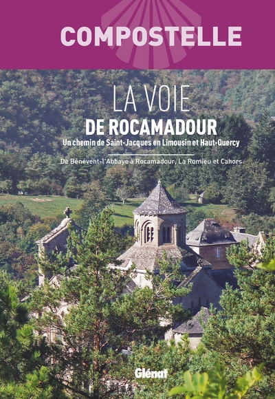 Compostelle La Voie de Rocamadour - Association Un Chemin De Saint-Jacques