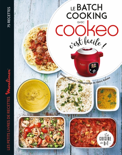 Le batch cooking avec Cookeo / c'est facile ! : 75 recettes