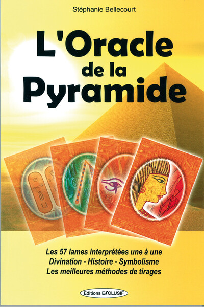 L'Oracle de la Pyramide - Les 57 lames interprétées une à une - Divination - Histoire - Symbolisme