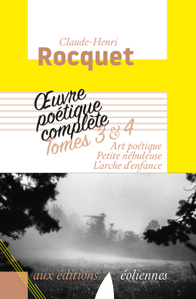 Oeuvre poétique complète / Claude-Henri Rocquet Volume 4