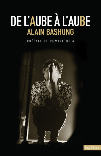 De L'Aube À L'Aube :  Alain Bashung, Alain Bashung