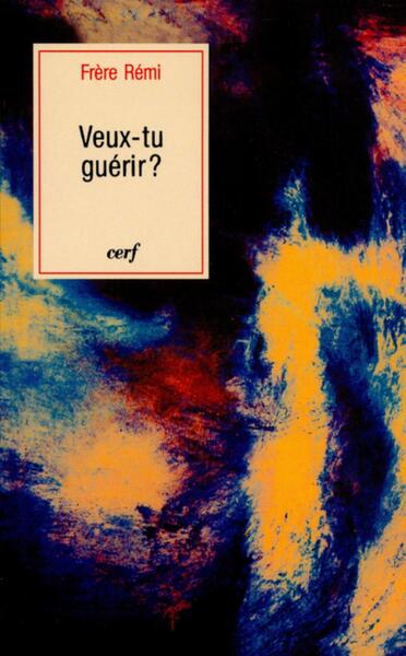 Veux-tu guérir ? - Rémi Schappacher