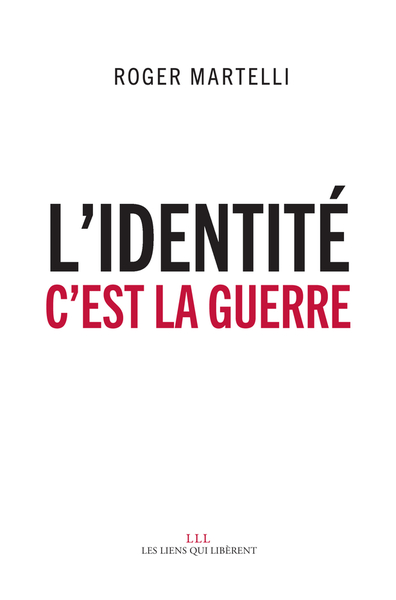 L'identité, c'est la guerre