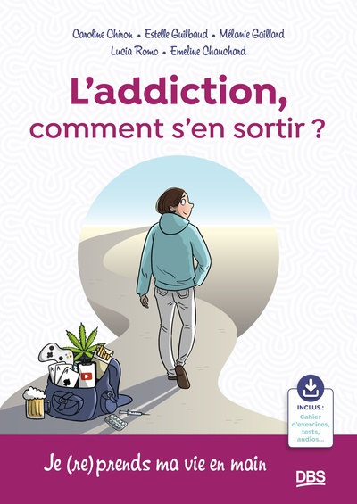 L’addiction, comment s'en sortir ?