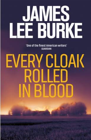 Every Cloak Rolled in Blood - James Lee Burke