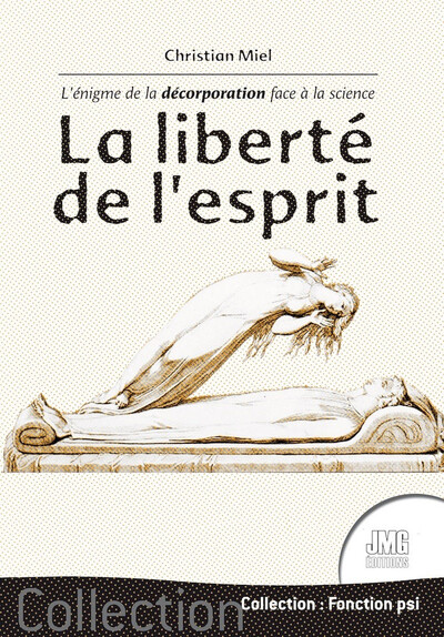 La liberté de l'esprit - L'énigme de la décorporation face à la science