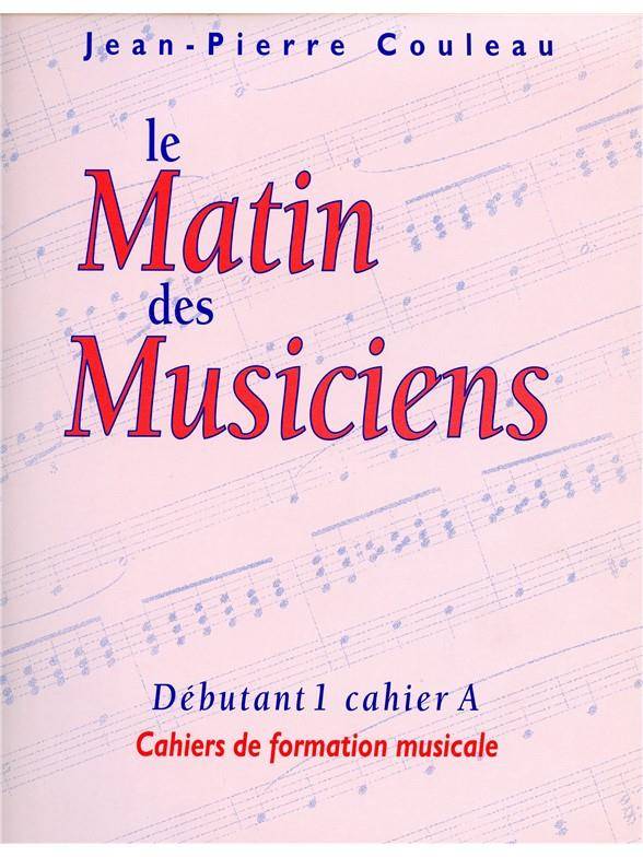 Le Matin Des Musiciens - Débutant 1, Vol.A