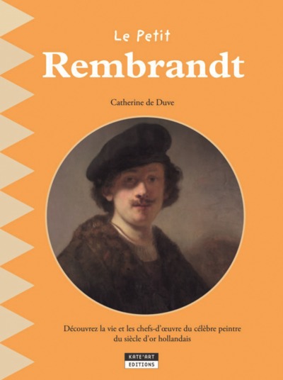 Le Petit Rembrandt - De Duve Catherine