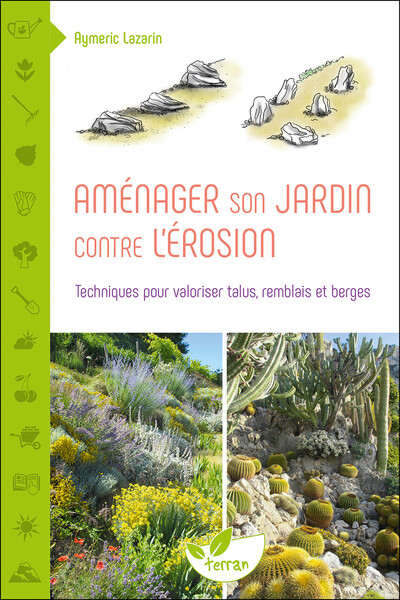 Aménager son jardin contre l'érosion - Techniques pour valoriser talus, remblais et berges