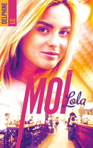 Moi, Lola - Volume 1