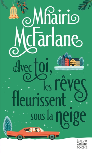 Avec toi, les rêves fleurissent sous la neige - Mhairi McFarlane