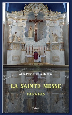 La sainte messe pas à pas