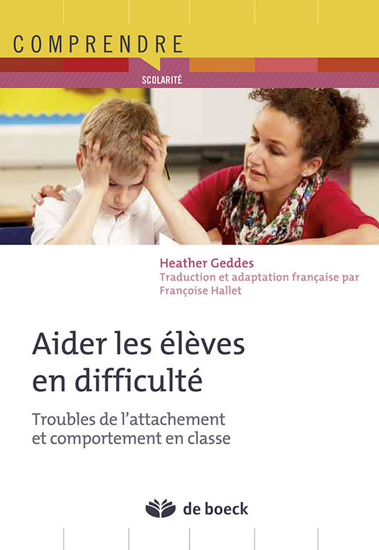 Aider les élèves en difficulté d'apprentissage / l'influence de l'attachement sur le comportement en