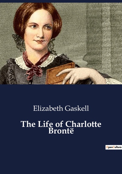 The Life of Charlotte Brontë