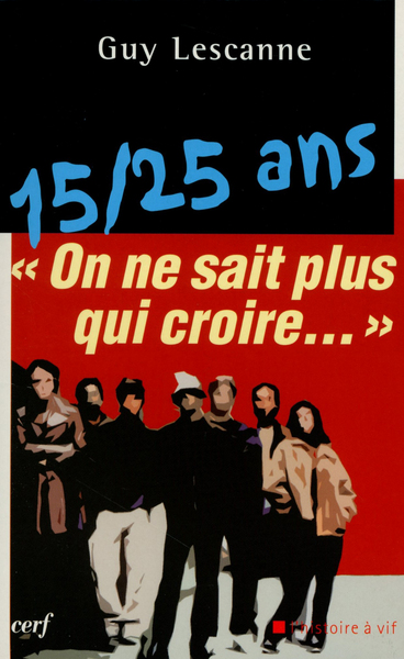 15 / 25 Ans -- On Ne Sait Plus Qui Croire..., On Ne Sait Plus Qui Croire - Guy Lescanne