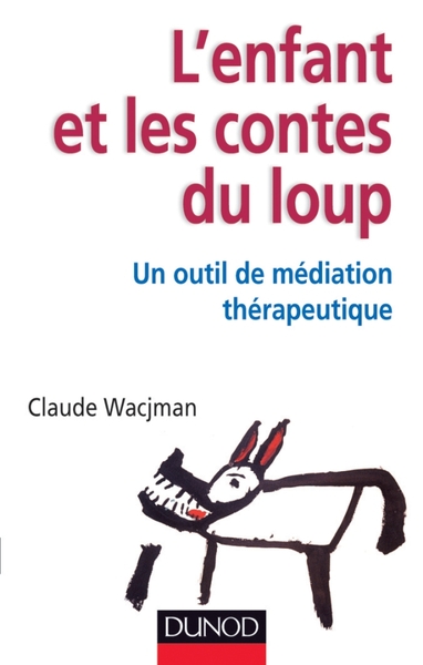 L'enfant et les contes du loup - Un outil de médiation thérapeutique