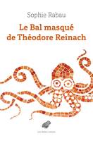 Le Bal masqué de Théodore Reinach - Sophie Rabau