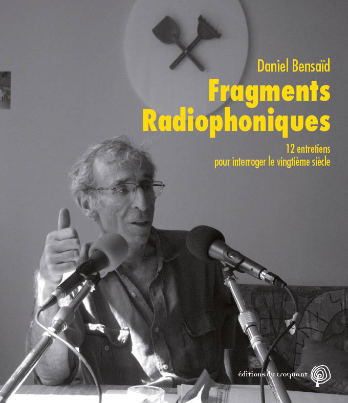 Fragments radiophoniques - Daniel BensaÃ¯d