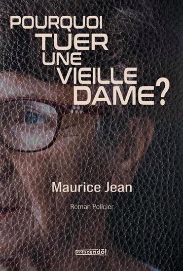 Pourquoi Tuer Une Vieille Dame ? - Jean Maurice