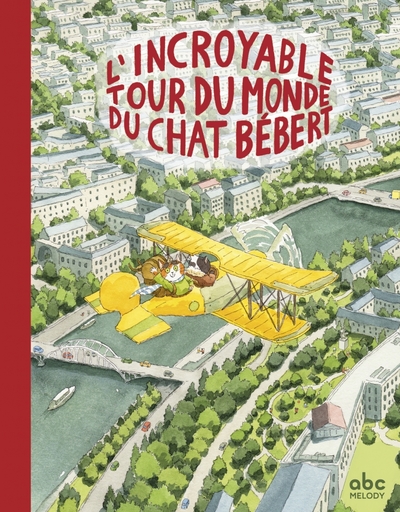 L'incroyable tour du monde du chat Bébert - Fanny Joly-Berbesson