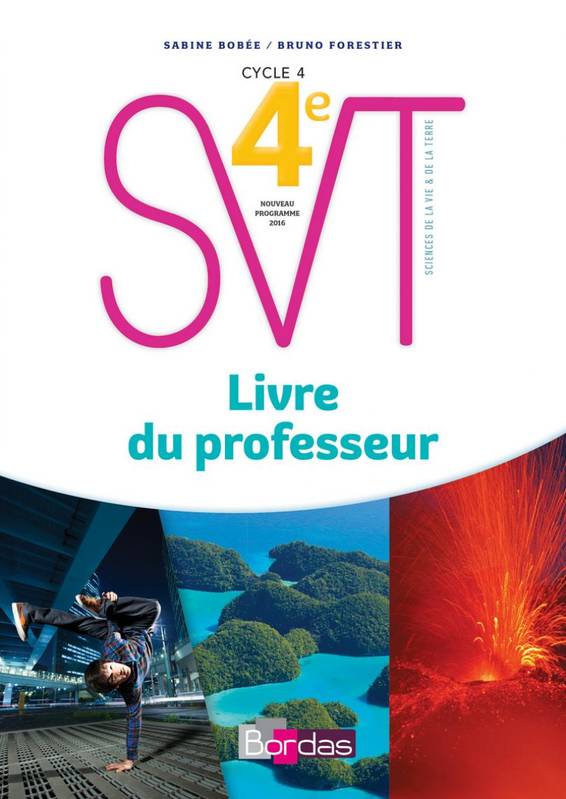 Bobée Forestier SVT 4e 2017 Livre du professeur - Bruno Forestier