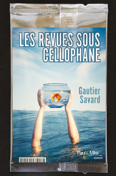 Les revues sous cellophane - Gautier SAVARD