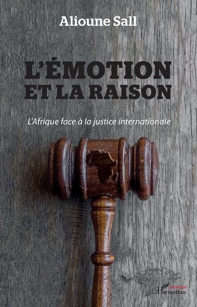 L'Émotion Et La Raison, L'Afrique Face À La Justice Internationale