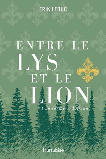 Entre le lys et le lion. Vol. 1. Le serment d'Akian