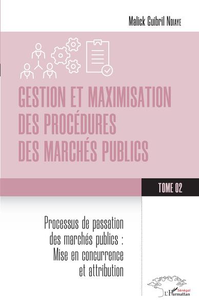 Gestion et maximisation des procédures des marchés publics Volume 2