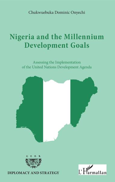 Nigeria And The Millenium Development Goals - Chukwuebuka Dominic Onyechi