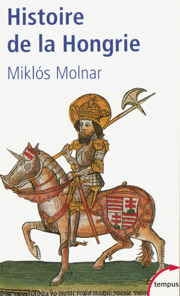 Histoire De La Hongrie - Miklos Molnar