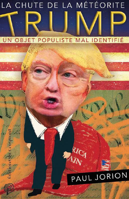 La chute de la météorite Trump - Volume 1