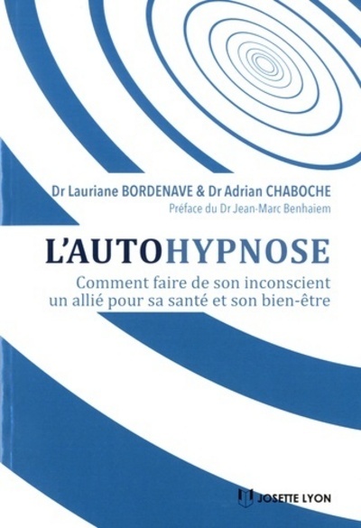 L'autohypnose - Comment faire de son inconscient un allié pour santé et son bien-être