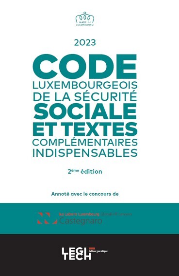 Code luxembourgeois de la sécurité sociale et textes complémentaires indispensables